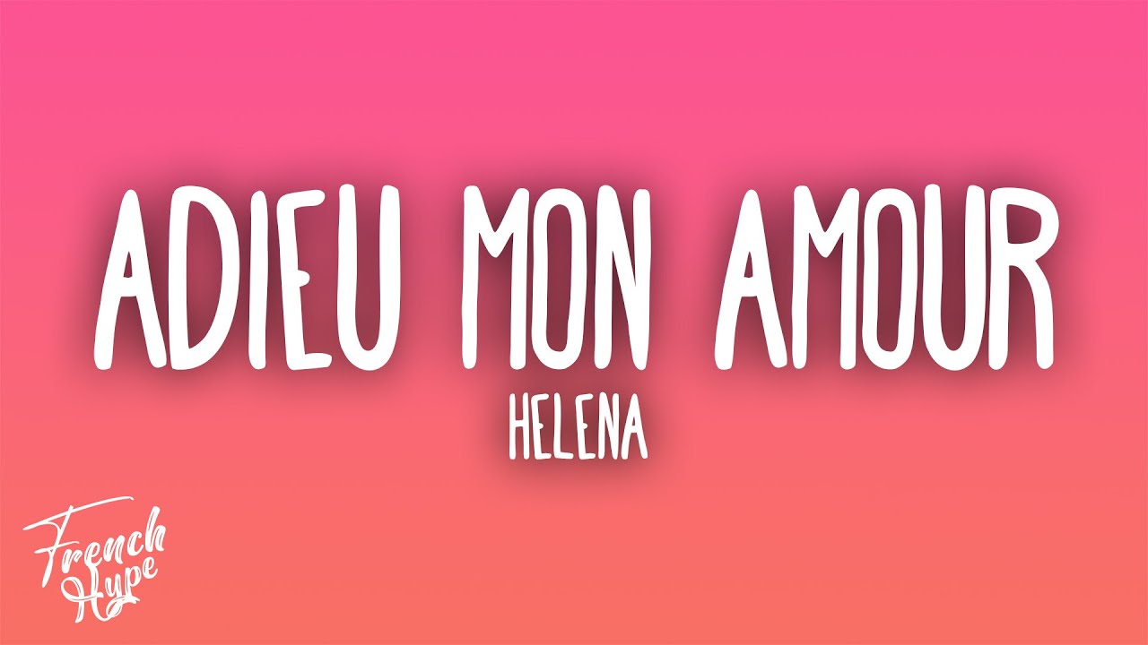 Héléna's Adieu Mon Amour: Ex or New Love Inspiration?